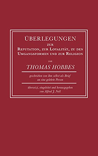 Überlegungen zur Reputation, zur Loyalität, zu den Umgangsformen und zur Religion: Übersetzt, eingeleitet und herausgegeben von Alfred J. Noll von Czernin